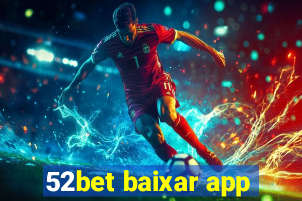 52bet baixar app